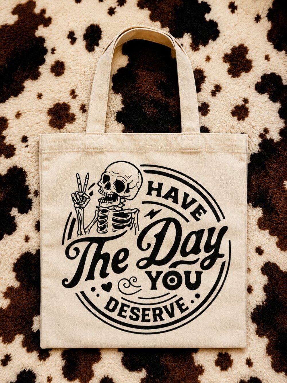 Skull Have The Day You Deserve Canvas Tote Bag